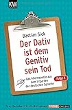 Der Dativ ist dem Genitiv sein Tod - Folge 4: Das Allerneueste aus dem Irrgarten der deutschen Sprache - Bastian Sick