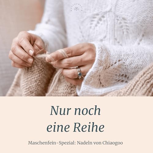 64 - Maschenfein-Spezial: Stricknadeln von Chiaogoo