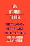 The Theology of the Later Pauline Letters (New Testament Theology)