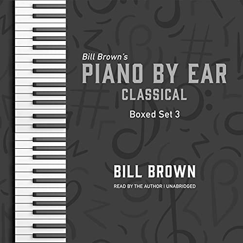 Piano by Ear: Classical Box Set 3 by Bill Brown episode artwork