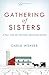 Produktbild Gathering of Sisters: A Year with My Old Order Mennonite Family