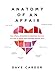 Anatomy of an Affair: How Affairs, Attractions, and Addictions Develop, and How to Guard Your  Marriage Against Them