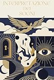 Interpretazione Dei Sogni: Guida illustrata ai simboli e al significato dei sogni