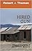 HIRED GUN: Fifteenth in a Series of Jess Williams Westerns (A Jess Williams Western Book 15)