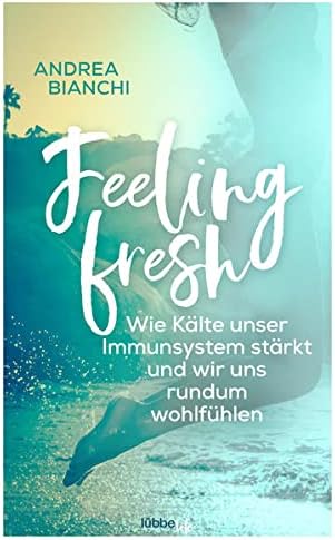 Feeling fresh: Wie Kälte unser Immunsystem stärkt und wir uns rundum wohlfühlen