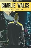 Charlie Walks: A Novel