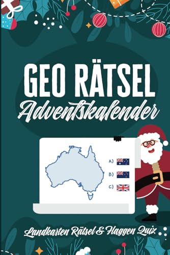 GEO Rätsel Adventskalender - Landkarten Rätsel & Flaggen Quiz: Geografie Adventskalender für Kinder und Erwachsene - Länderkarte, Flagge und Erdkunde Rätsel