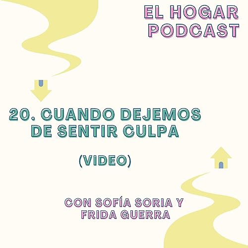 20. Cuando dejemos de sentir culpa (VIDEO)