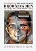 THE CASE OF THE DROWNING MEN: Investigating the Smiley Face Serial Murder Theory: [Discount B&W Edition]