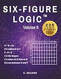 Six-Figure Logic Volume II: 225 Logic Puzzles — Easy to Expert