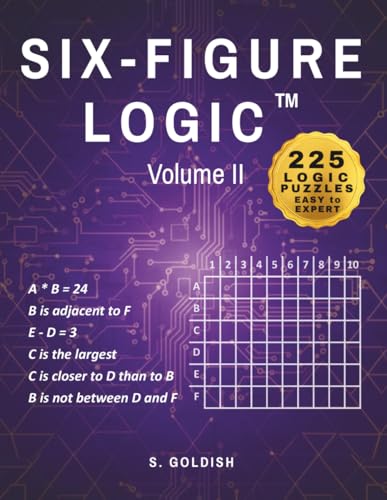 Six-Figure Logic Volume II: 225 Logic Puzzles — Easy to Expert