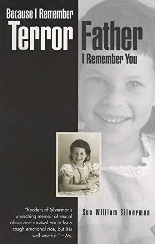 Because I Remember Terror, Father, I Remember You (The Sue William Silverman Prize for Creative Nonfiction Book 4)
