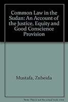 Common Law in the Sudan: An Account of the "Justice, Equity and Good Conscience" Provision 019825198X Book Cover