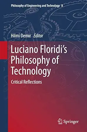 Luciano Floridi’s Philosophy of Technology: Critical Reflections 2012th Edition book cover