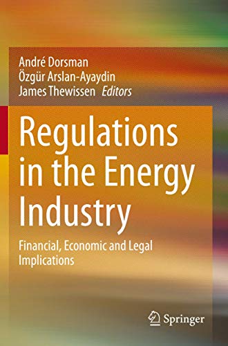 Regulations in the Energy Industry: Financial, Economic and Legal Implications