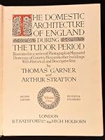 The domestic architecture of England during the Tudor period: Illustrated in a series of photographs & measured drawings of country houses & other buildings with historical and descriptive text B00086EPRK Book Cover