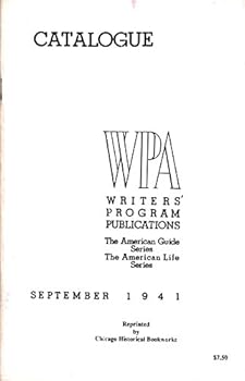 Wpa Writers Program Publications Catalogue: The American Guide Series, the American Life Series : September 1941
