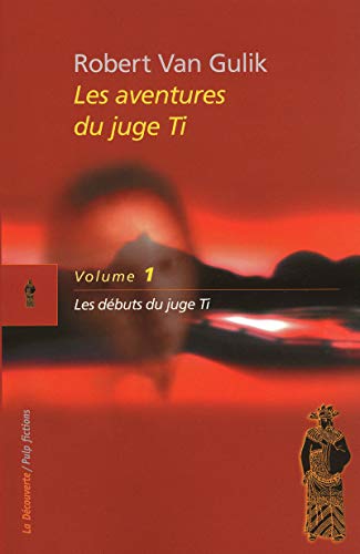 Les aventures du juge Ti: Vol. 1 / Les débuts du juge Ti (01)