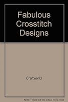 Fabulous Crosstitch Designs 1875625208 Book Cover