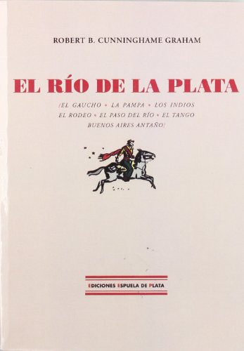 El Río De La Plata (Ediciones Espuela de Plata, Col. Viajeros por América)
