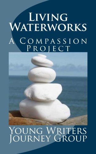 Living Waterworks: A Compassion Project (Young ... 1481160672 Book Cover