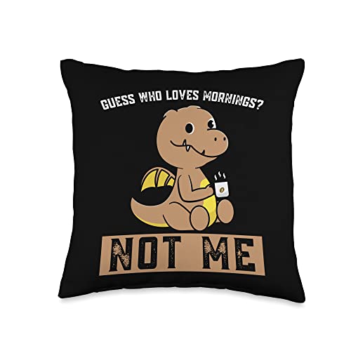 guesse who loves morning? not me Dinos drink coffee Throw Pillow