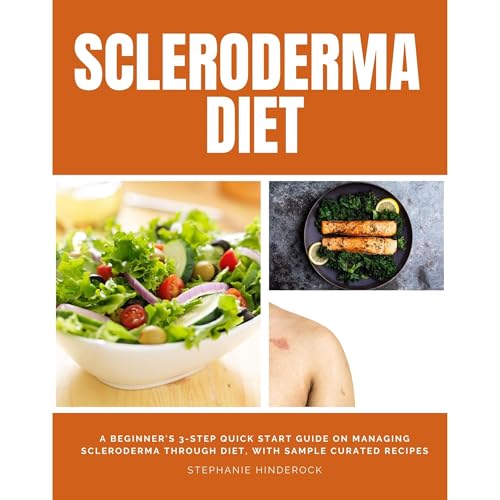 Scleroderma Diet: A Beginner's 3-Step Quick Start Guide on Managing Scleroderma Through Diet, With Sample Curated Recipes by Stephanie Hinderock episode artwork