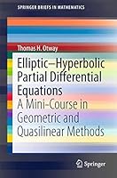 Elliptic Hyperbolic Partial Differential Equations: A Mini-Course in Geometric and Quasilinear Methods 3319197606 Book Cover