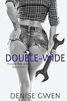 Trailer Park Wives Part 2: The Double-Wide Edition -- Bigger, Better, Wider 1795000503 Book Cover