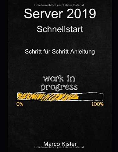 Preisvergleich Produktbild Server 2019 Schnellstart: Schritt für Schritt Anleitung
