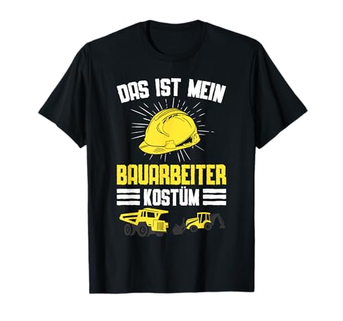 Lustiges Bauarbeiter Kostüm Verkleidung Karneval & Fasching T-Shirt