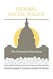 Federal Social Policy: The Historical Dimension