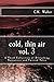 Cold, Thin Air Volume #3: A Third Collection of Disturbing Narratives and Twisted Tales