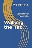 Walking the Tao: A new translation with commentary by William Martin