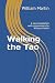 Walking the Tao: A new translation with commentary by William Martin