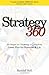 Strategy 360: 10 Steps to Creating a Complete Game Plan for Business and Life