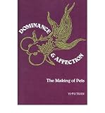  [(Dominance & Affection: The Making of Pets)] [Author: Yi-Fu Tuan] published on (August, 2004)