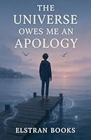 The Universe Owes Me an Apology B0G2TR4263 Book Cover