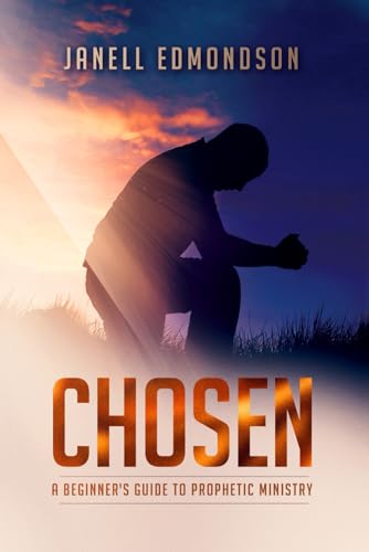 Chosen: A Beginner's Guide to Prophetic Ministry