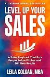 Level Up Your Sales: A Sales Playbook That Puts People before Pitches and Still Gets Results
