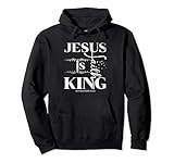 Faith Jesus Is King Funny Religious Quote Pullover