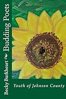 Budding Poets: Youth of Johnson County 1515061787 Book Cover