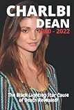 CHARLBI DEAN 1990 - 2022: The Black Lightening Star Cause of Death Revealed!