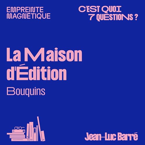 Bouquins : la Maison d'&Eacute;dition