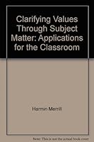 Clarifying Values Through Subject Matter: Applications for the Classroom 0030082412 Book Cover