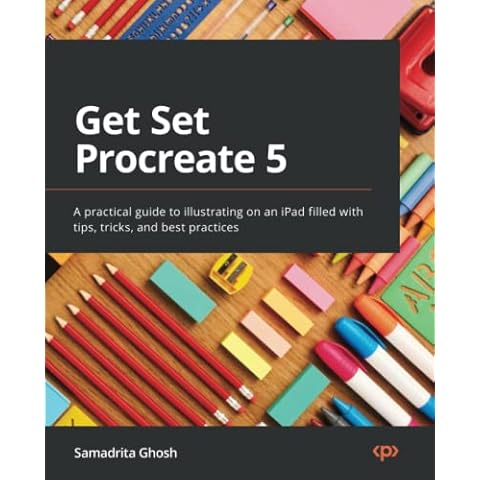 Get Set Procreate 5: A practical guide to illustrating on an iPad filled with tips, tricks, and best practices Cover