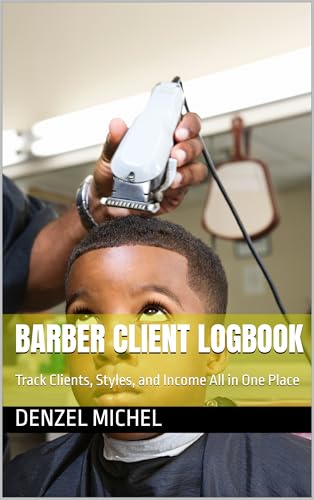 Barber Client Logbook: Track Clients, Styles, and Income All in One Place
