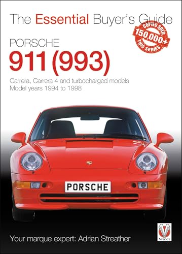 Porsche 911 (993): Carrera, Carrera 4 and Turbocharged Models 1994 to 1998 (The Essential Buyer's Guide)