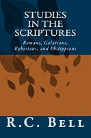 Studies in the Scriptures: Romans, Galatians, Ephesians, and Philippians 1508810281 Book Cover