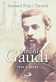 gaudente parigino  Antoni Gaudí. Vita e opera